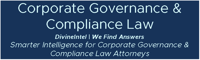 Text Box: Corporate Governance & Compliance LawDivineIntel | We Find AnswersSmarter Intelligence for Corporate Governance & Compliance Law Attorneys 